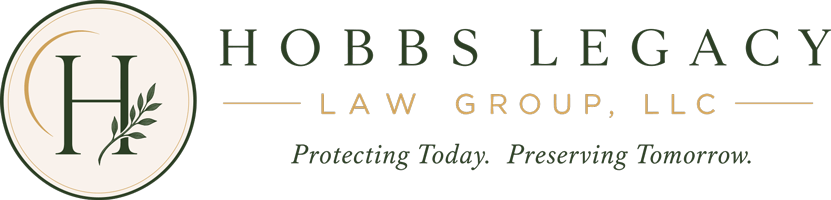 Hobbs Legacy Law Group, LLC | Protecting Today, Preserving Tomorrow